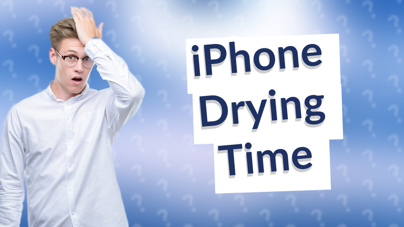 iPhone Drying Time