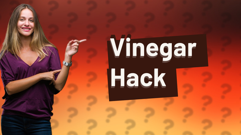 Vinegar Hack