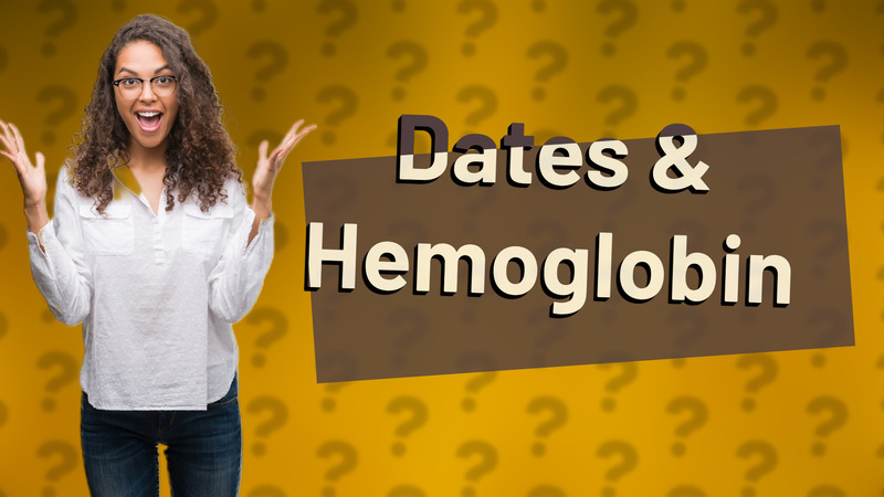 Dates & Hemoglobin