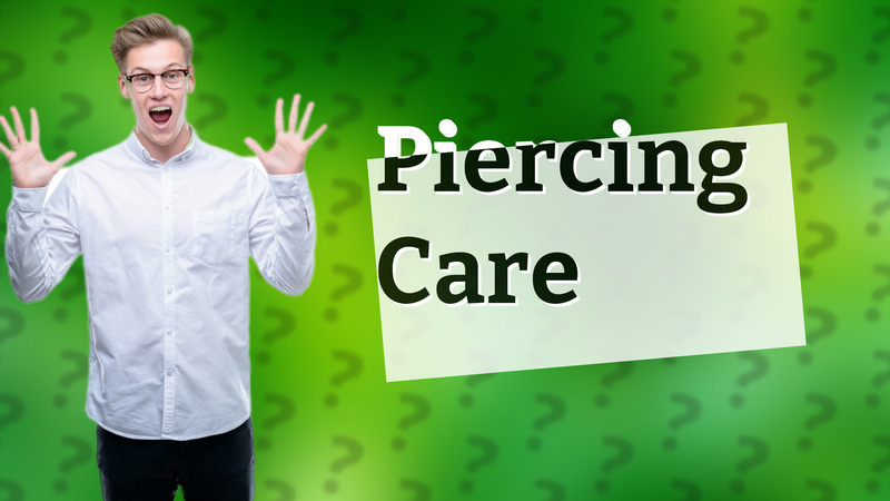 Piercing Care
