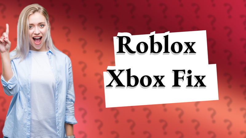 Roblox Xbox Fix