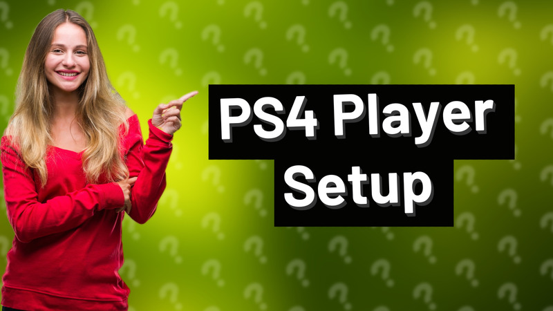 PS4 Player Setup