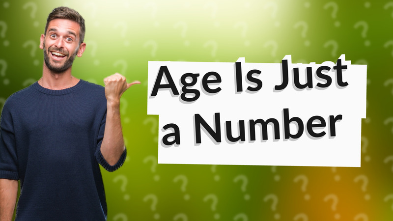 Age Is Just a Number