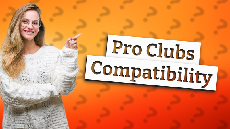 Pro Clubs Compatibility