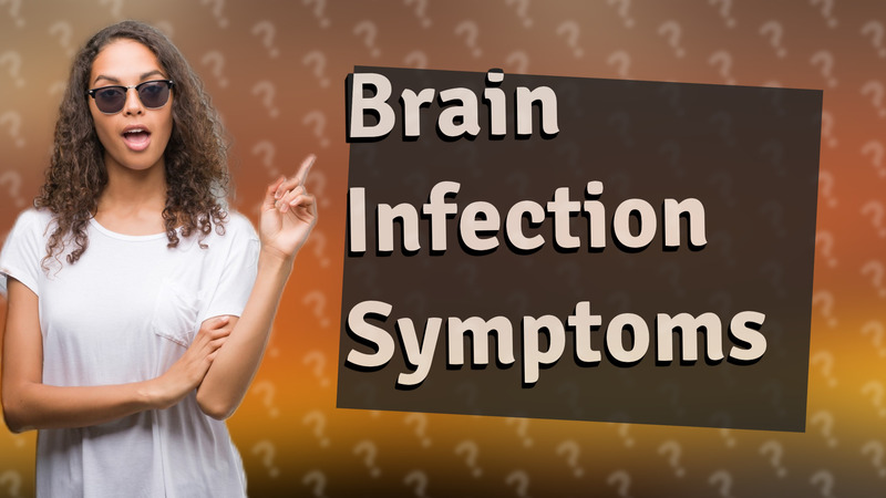 Brain Infection Symptoms