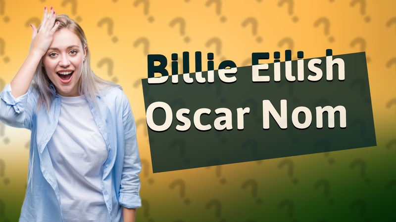 Billie Eilish Oscar Nom