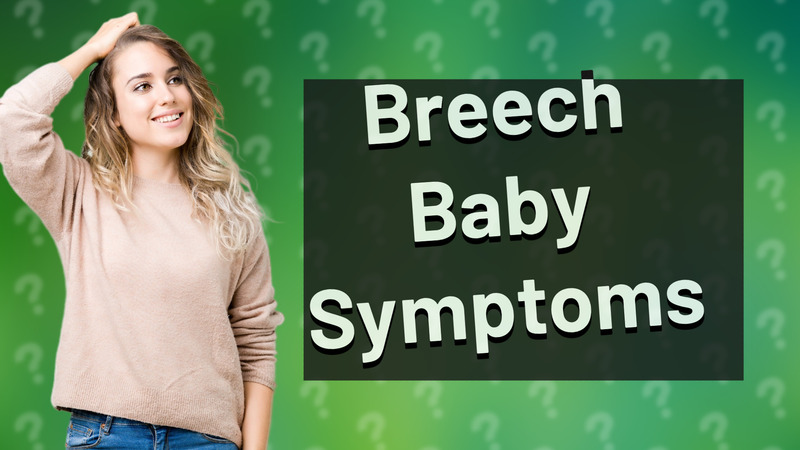 Breech Baby Symptoms