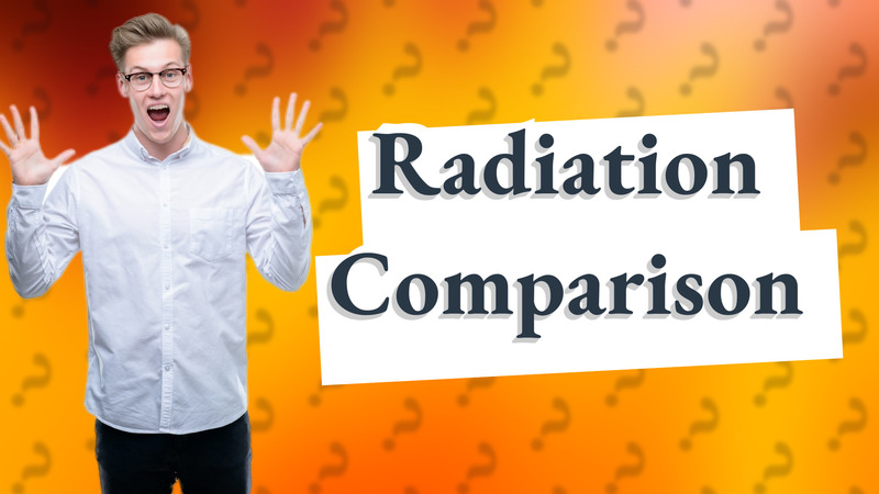 Radiation Comparison