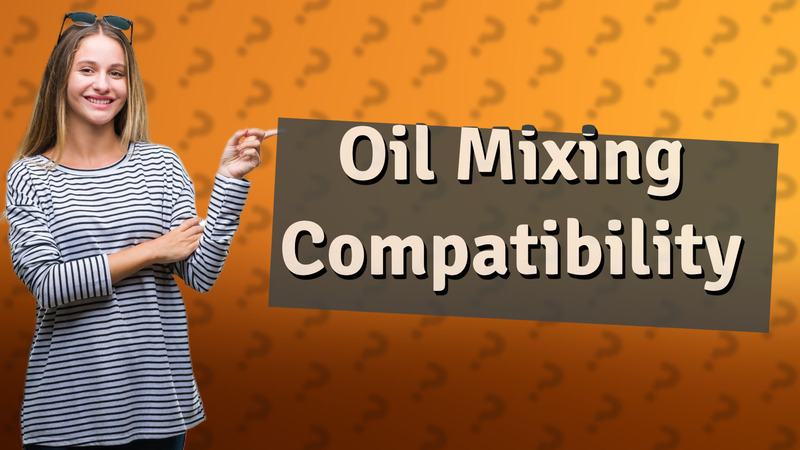 Oil Mixing Compatibility