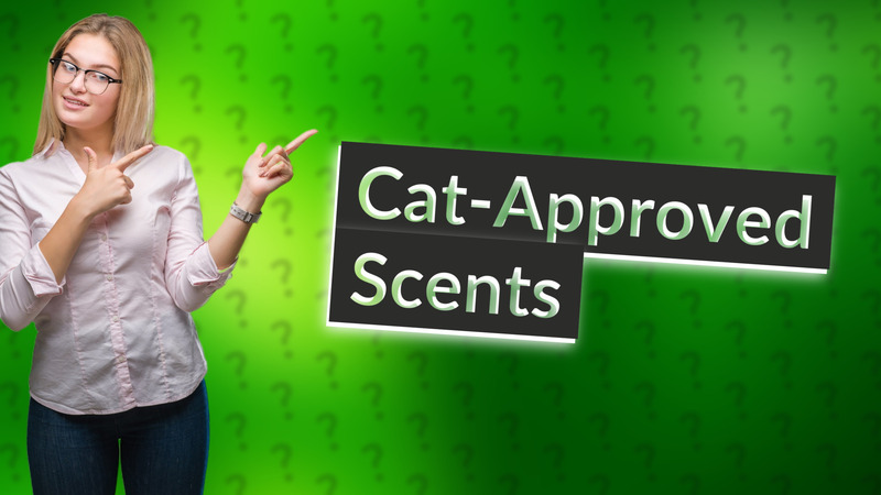 Cat-Approved Scents