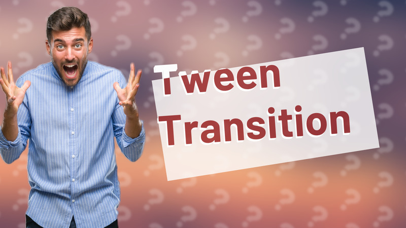 Tween Transition