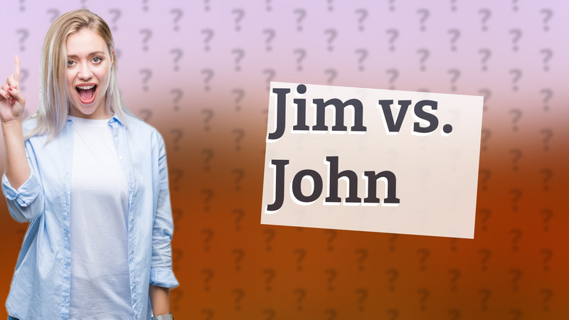 Jim vs. John