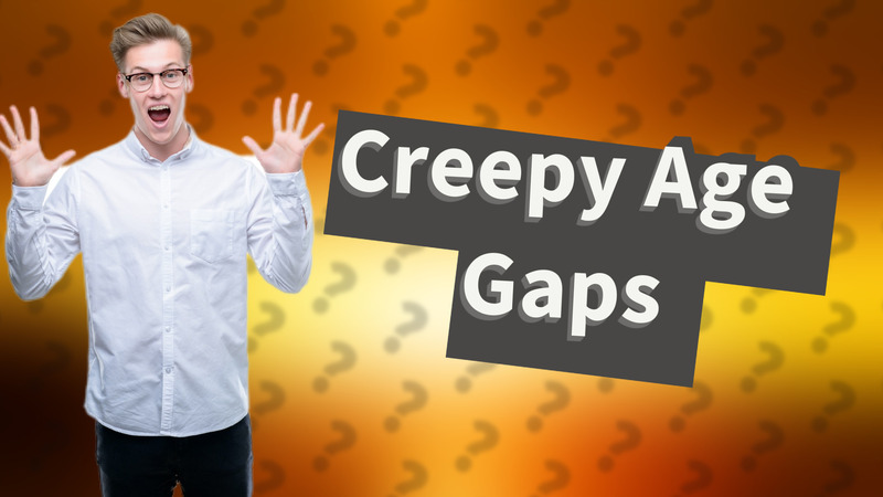 Creepy Age Gaps