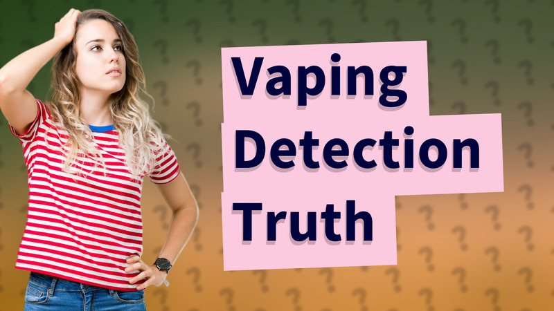 Vaping Detection Truth