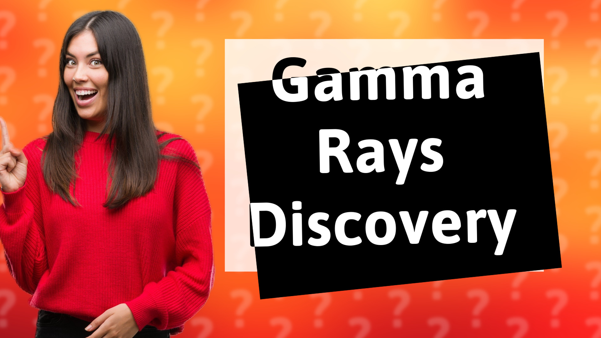 Gamma Rays Discovery