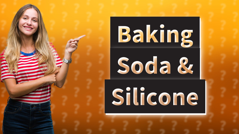 Baking Soda & Silicone