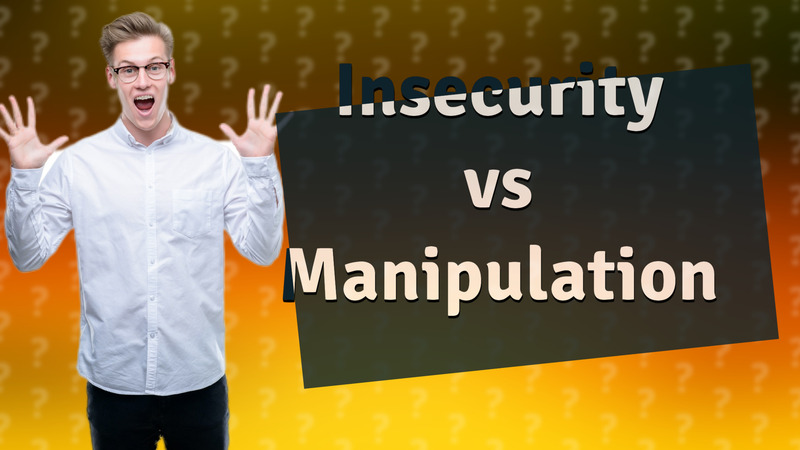 Insecurity vs Manipulation
