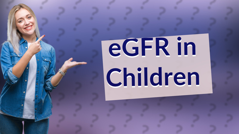 eGFR in Children