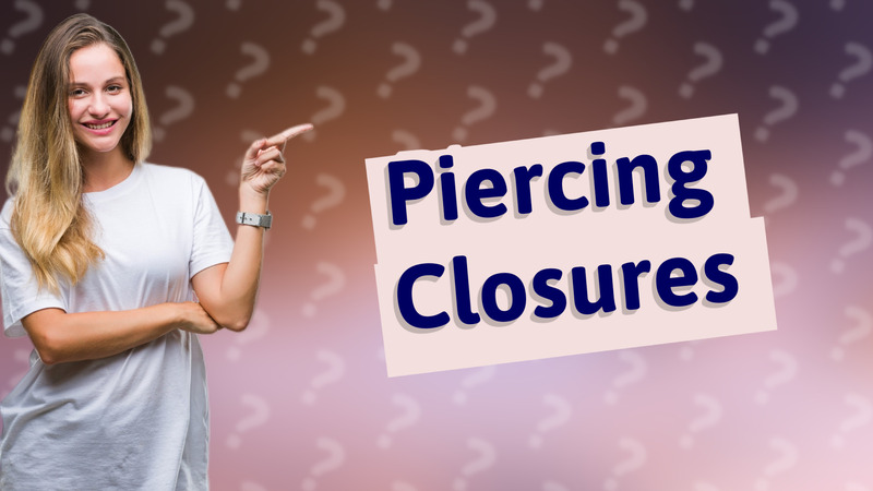 Piercing Closures