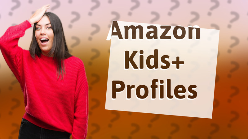 Amazon Kids+ Profiles