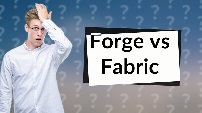 Forge vs Fabric