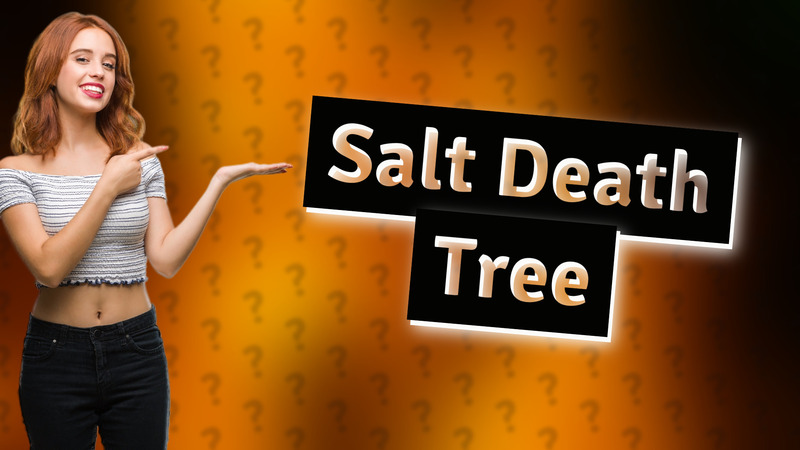 Salt Death Tree