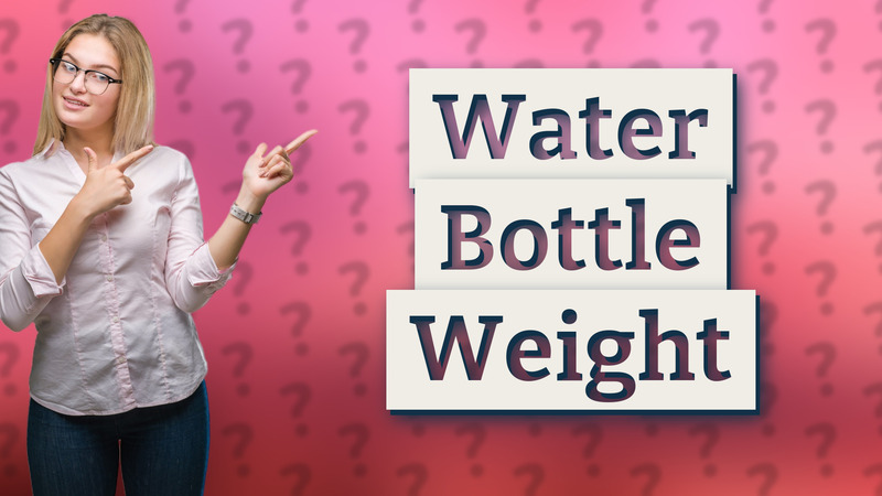 Water Bottle Weight