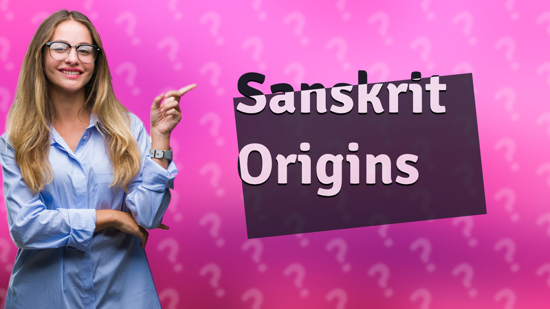 Sanskrit Origins