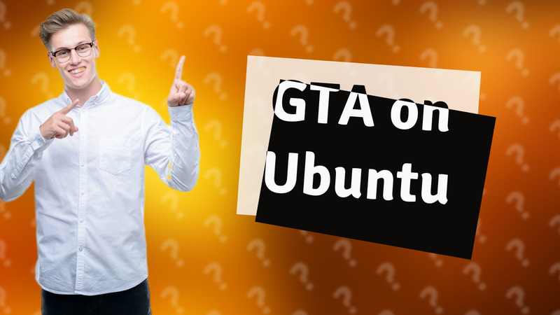 GTA on Ubuntu
