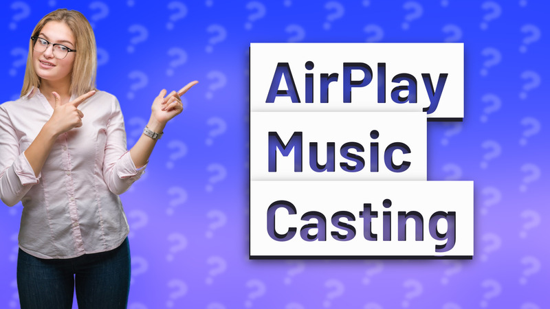 AirPlay Music Casting