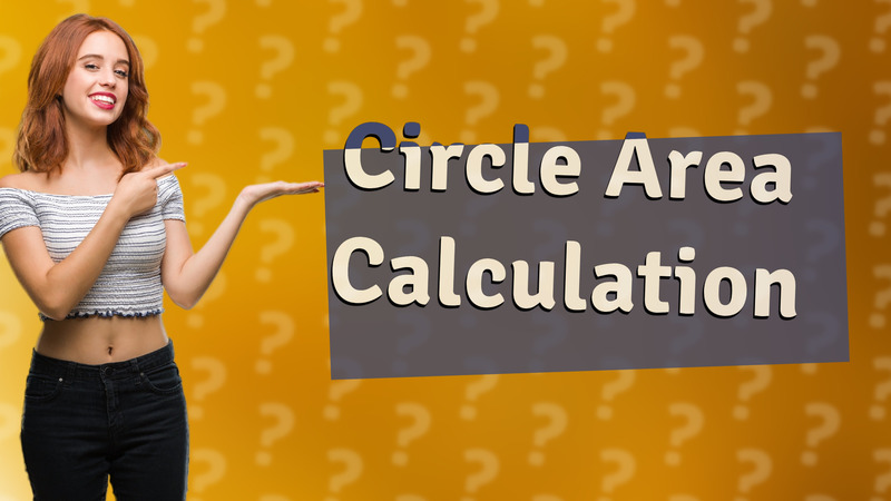 Circle Area Calculation