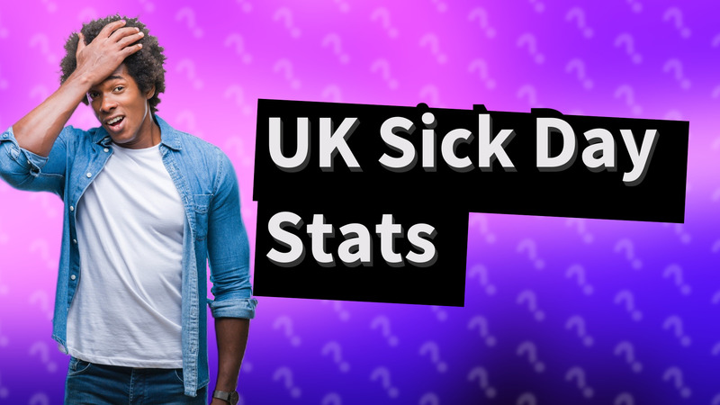 UK Sick Day Stats