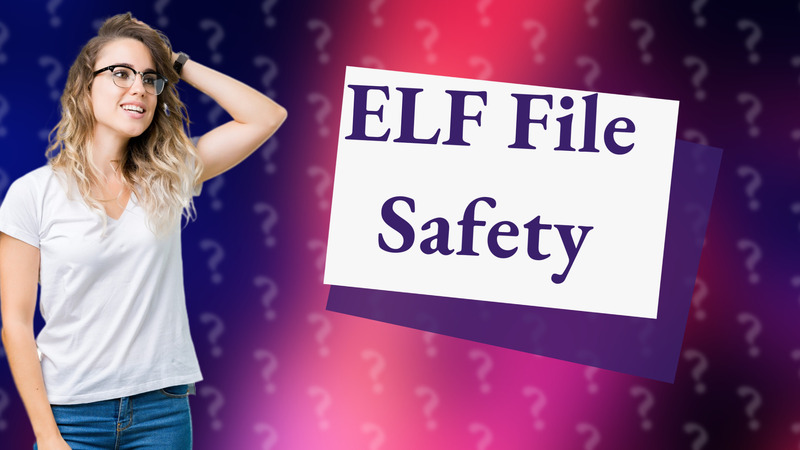 ELF File Safety