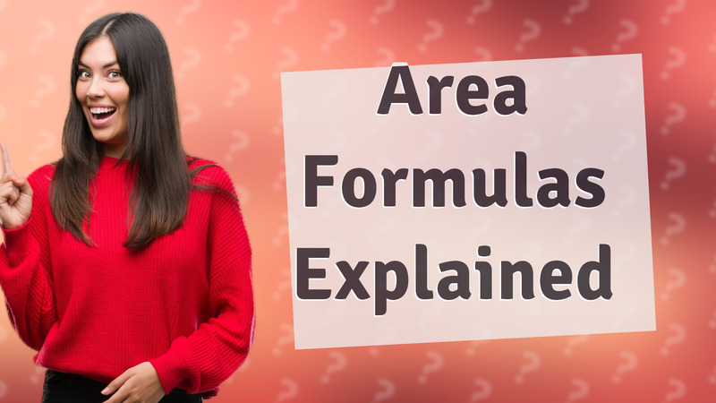 Area Formulas Explained
