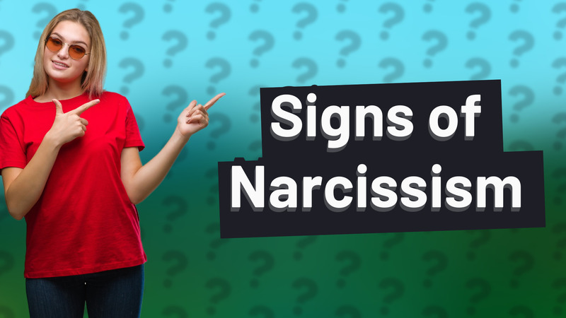 Signs of Narcissism