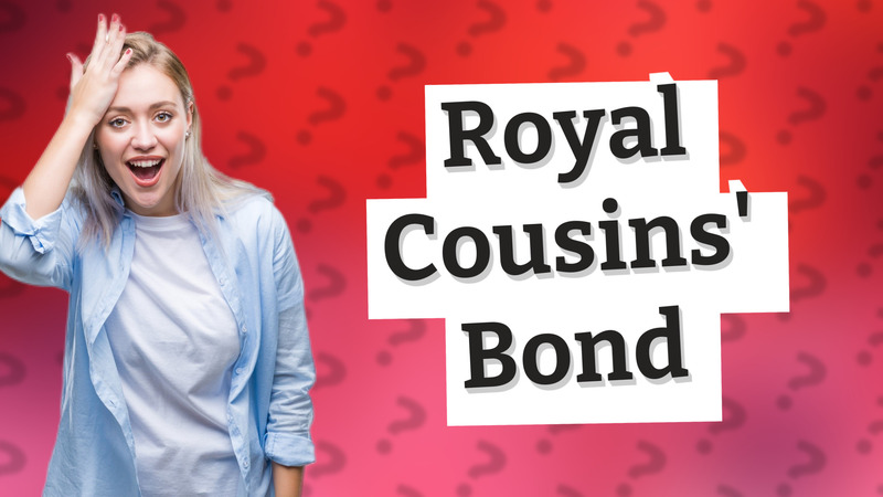 Royal Cousins' Bond