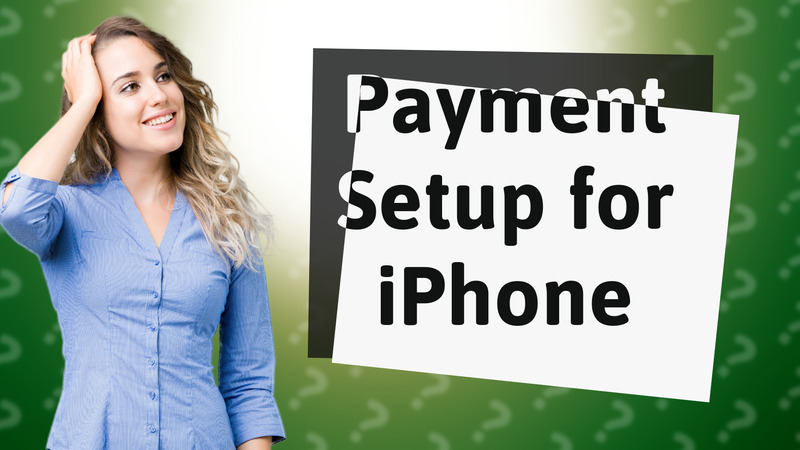 Payment Setup for iPhone
