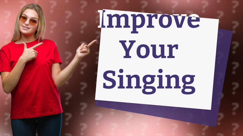 Improve Your Singing