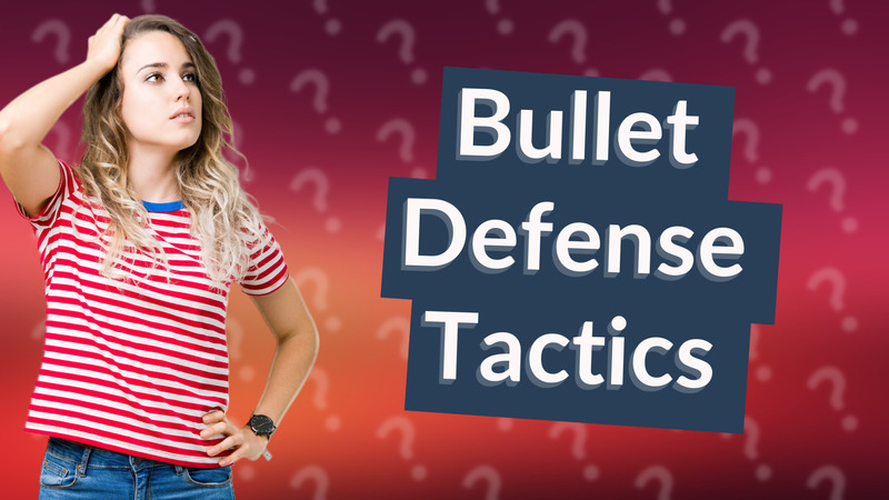 Bullet Defense Tactics