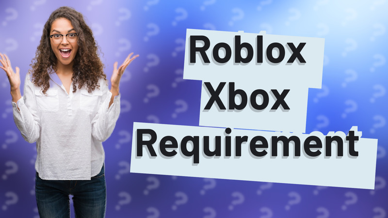 Roblox Xbox Requirement