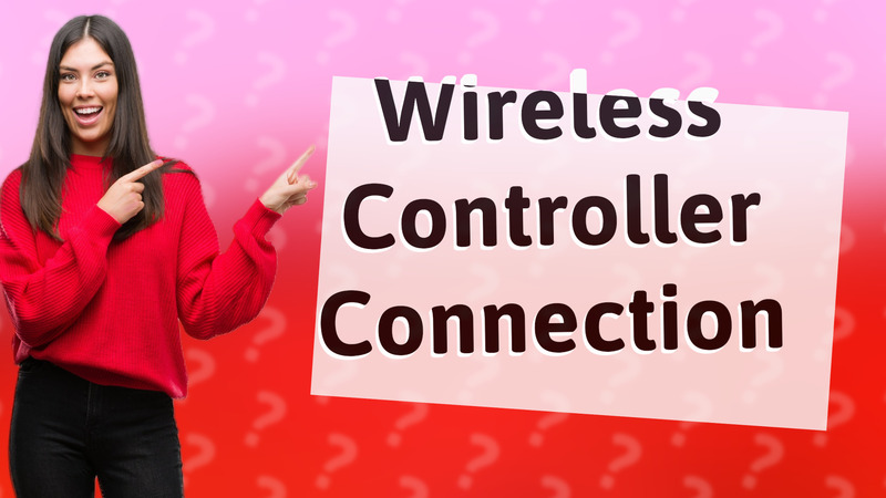 Wireless Controller Connection