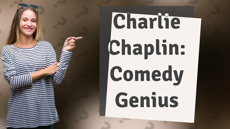 Charlie Chaplin: Comedy Genius
