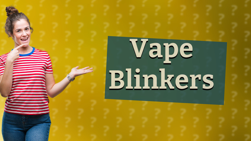 Vape Blinkers