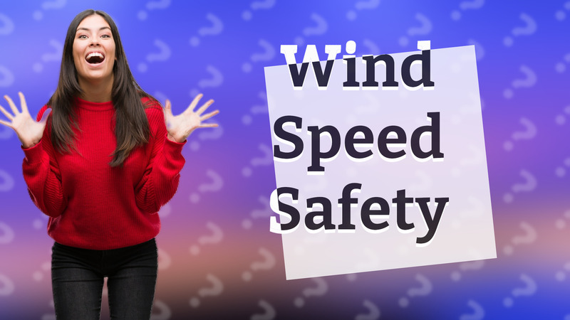 Wind Speed Safety
