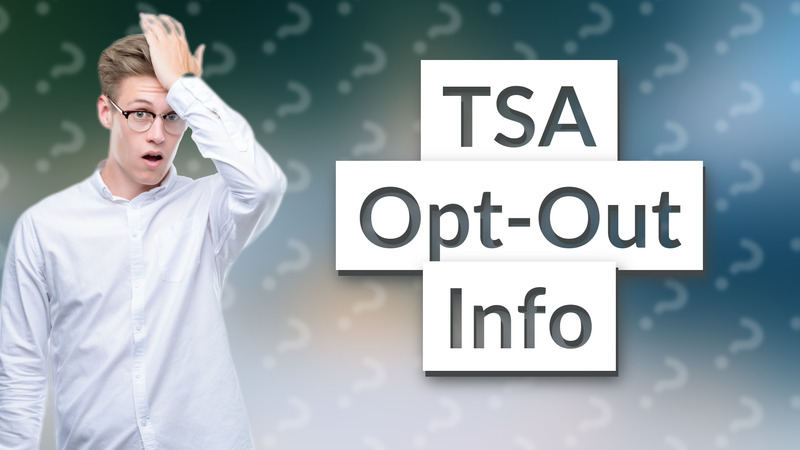TSA Opt-Out Info