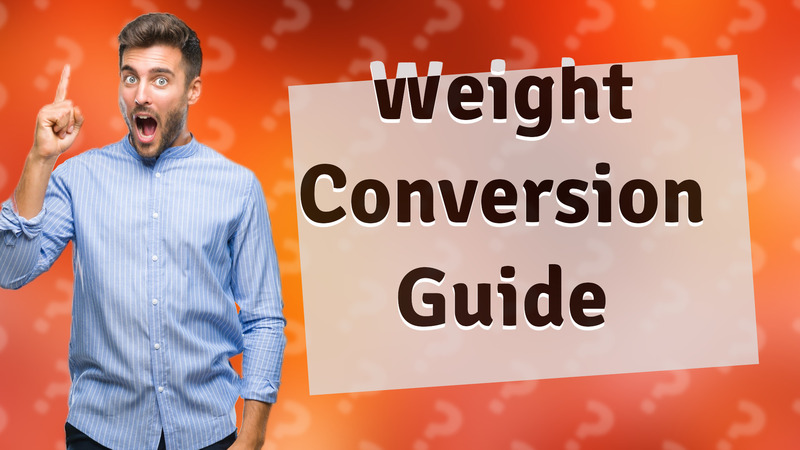 Weight Conversion Guide