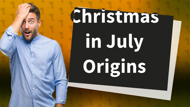 Christmas in July Origins