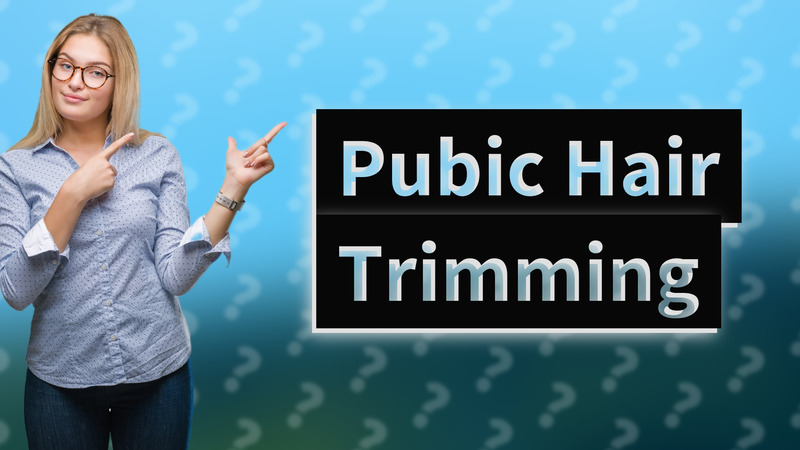 Pubic Hair Trimming