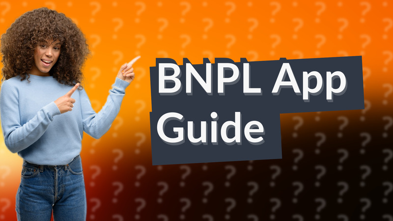 BNPL App Guide