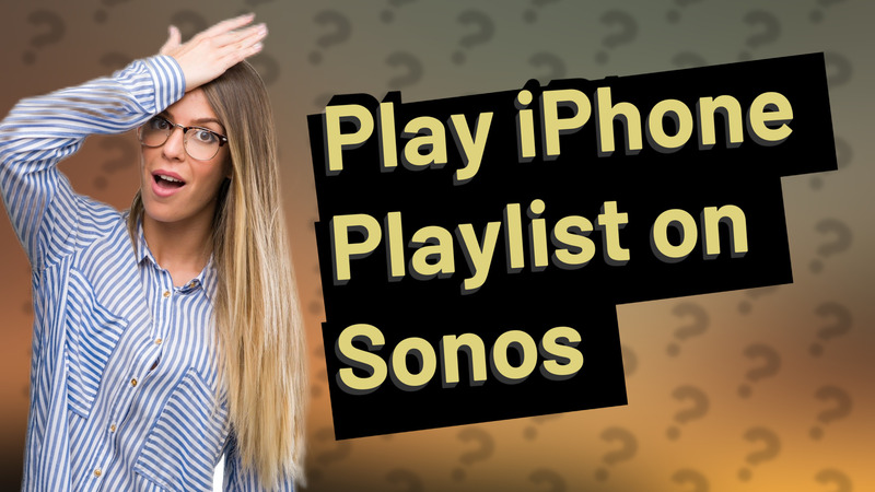 Play iPhone Playlist on Sonos